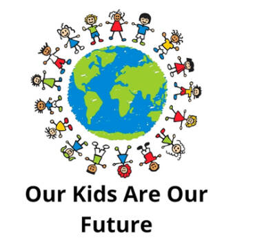 Children are our future / Our legacy for the future -Children